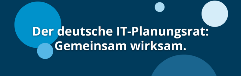 Text "Der deutsche IT-Planungsrat: Gemeinsam wirksam." auf blauem Hintergrund